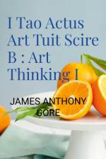 I Tao Actus Art Tuit Scire B af James Gore
