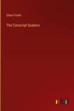 The Conscript Quakers af Ethan Foster