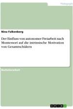Der Einfluss von autonomer Freiarbeit nach Montessori auf die intrinsische Motivation von Gesamtschülern af Nina Falkenberg