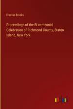 Proceedings of the Bi-centennial Celebration of Richmond County, Staten Island, New York af Erastus Brooks
