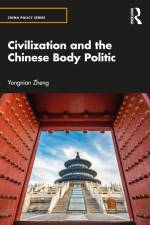 Civilization and the Chinese Body Politic af Yongnian Zheng