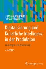 Digitalisierung und Künstliche Intelligenz in der Produktion af Tobias Schlagenhauf