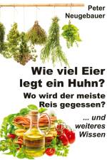 Wie viel Eier legt ein Huhn? Wo wird der meiste Reis gegessen? af Peter Neugebauer