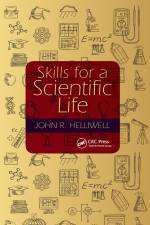 Skills for a Scientific Life af John R Helliwell