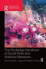 The Routledge Handbook of Social Work and Addictive Behaviors af Audrey L Begun