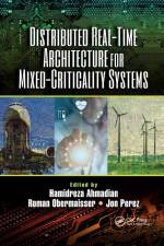Distributed Real-Time Architecture for Mixed-Criticality Systems af Hamidreza Ahmadian