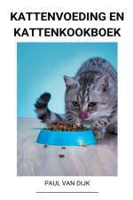 Kattenvoeding en Kattenkookboek af Paul van Dijk