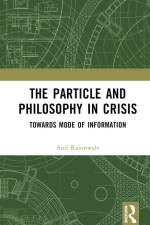 The Particle and Philosophy in Crisis af Anil Rajimwale