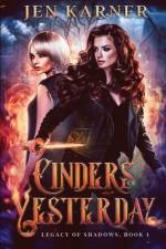 Cinders of Yesterday af Jen Karner