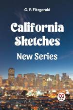 California Sketches New Series af O. P. Fitzgerald