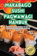 MAKABAGO SUSHI PAGWAWAGI HANBUK af Luisa Rojas