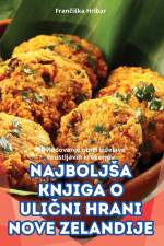 NAJBOLJ¿A KNJIGA O ULI¿NI HRANI NOVE ZELANDIJE af Fran¿i¿ka Hribar