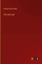 Pen and Lute af Richard Storrs Willis