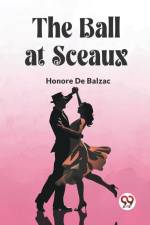 THE BALL AT SCEAUX af Honore de Balzac