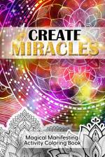 Create Miracles Magical Manifestation Coloring Book af Luna Sparkle
