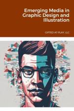 Emerging Media in Graphic Design and Illustration af Gifted At Play Llc