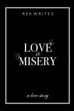 Love is Misery af Rea Writes