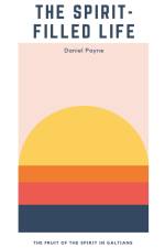 The Spirit-Filled Life af Daniel Payne