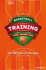 Basketballtraining für jeden Tag. Die 365 besten Übungen. af Thomas Röhrich