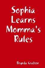 Sophia Learns Momma's Rules af Brynda Crafton