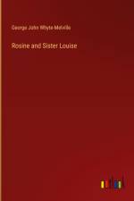 Rosine and Sister Louise af George John Whyte-Melville