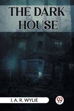THE DARK HOUSE af I. A. R. Wylie