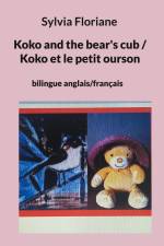Koko and the bear's cub / Koko et le petit ourson af Sylvia Floriane