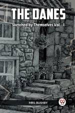 The Danes Sketched By Themselves Vol.- I af Bushby