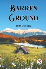 BARREN GROUND af Ellen Glascow