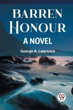 BARREN HONOUR A NOVEL af George A. Lawrence