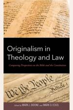 Originalism in Theology and Law af Mark J. Boone