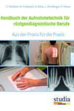 Handbuch der Aufnahmetechnik für röntgendiagnostische Berufe af Elisabeth Strickner