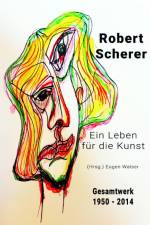 Robert Scherer - Gesamtwerk 1950-214 af Eugen Walser