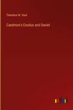 Caedmon's Exodus and Daniel af Theodore W. Hunt