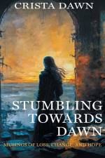 Stumbling Towards Dawn af Crista Dawn