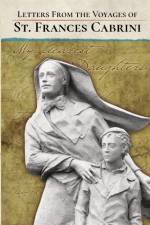 Letters From the Voyages of St. Frances Cabrini af Frances Cabrini