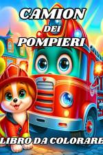 Camion dei Pompieri Libro da Colorare af Camely R. Divine