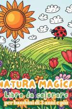 Natura magica - Libro da colorare per bambini da 3 anni e più af Astrid Tate
