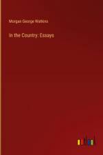 In the Country: Essays af Morgan George Watkins