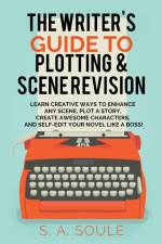 The Writer's Guide to Plotting and Scene Revision af S. A. Soule