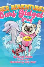 The Sea Adventures Of Surf Gidget The Pug af Alecia Nelson