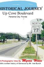 Historic Journey Up Cove Boulevard in Panama City, Florida af Myron K Hines