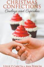 Christmas Confections, Cowboys and Cupcakes af Leslie P Garcia