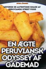 EN ÆGTE PERUVIANSK ODYSSEY AF GADEMAD af Peter Löfgren