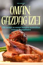 OMÁN GAZDAG ÍZEI af Mia Lakatos