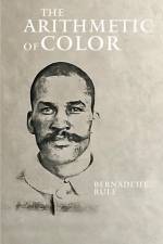 The Arithmetic of Color af Bernadette Rule