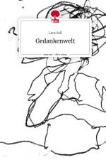 Gedankenwelt. Life is a Story - story.one af Lara Sell