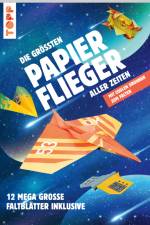 Die größten Papierflieger aller Zeiten af Dominik MeißNer