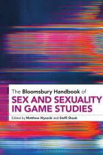 The Bloomsbury Handbook of Sex and Sexuality in Game Studies af Matthew Wysocki