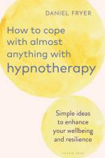 How to Cope with Almost Anything with Hypnotherapy af Daniel Fryer